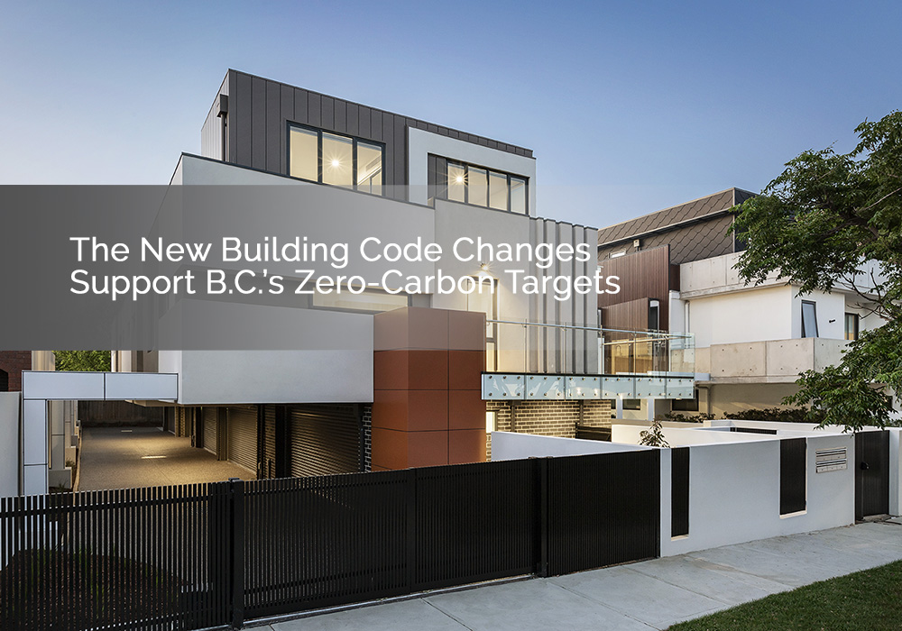 The New Building Code Changes Support BC Zero Carbon Targets