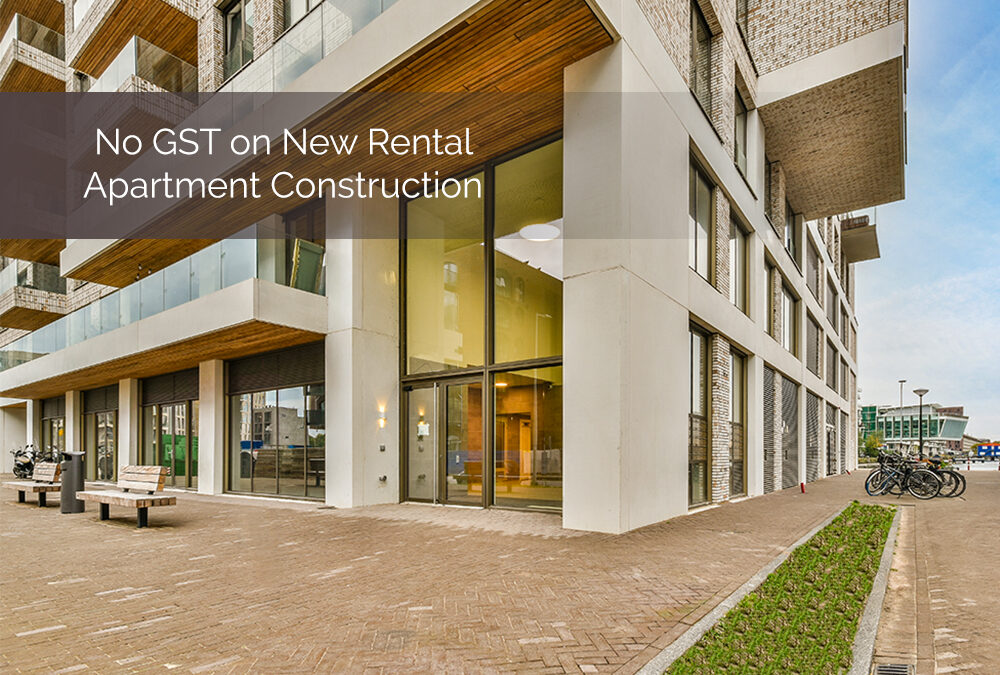 No GST on New Rental Apartment Construction