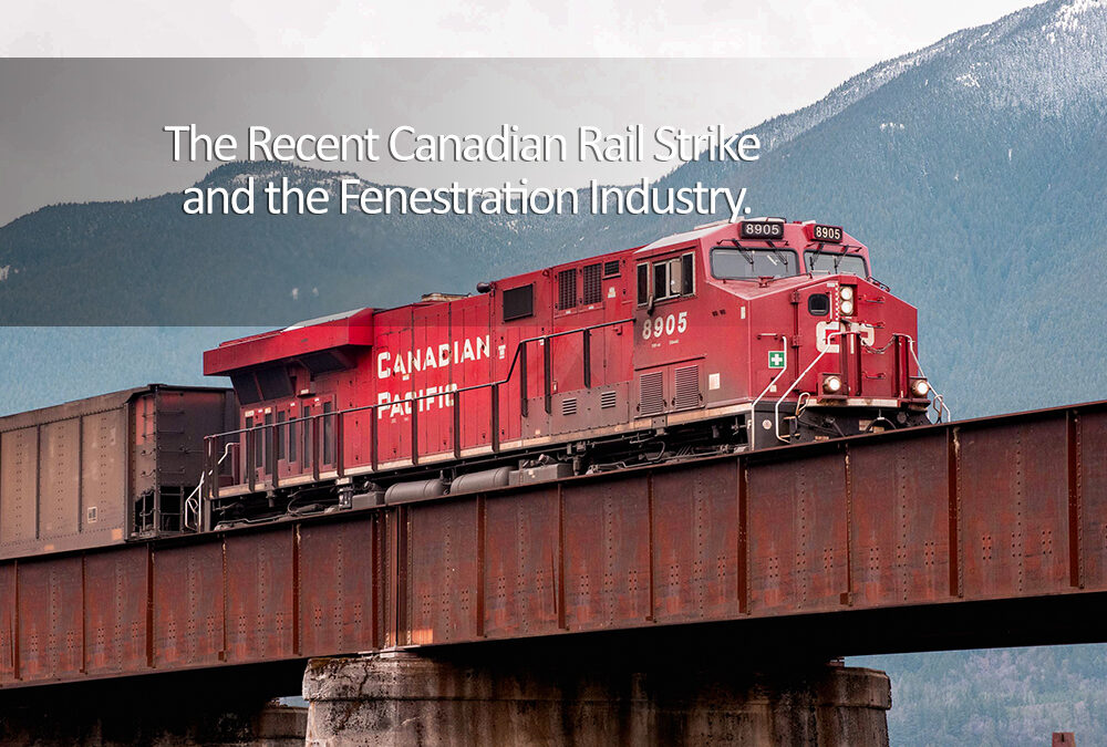 The Recent Canadian Rail Strike and the Fenestration Industry.