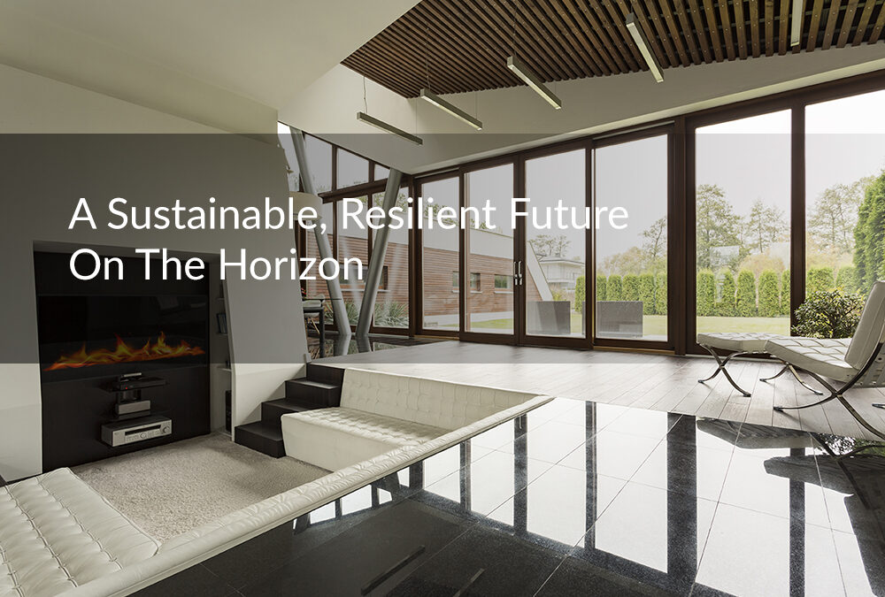 A Sustainable, Resilient Future On The Horizon