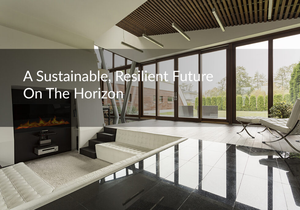 A Sustainable, Resilient Future On The Horizon
